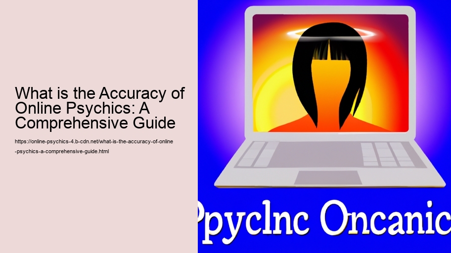 What is the Accuracy of Online Psychics: A Comprehensive Guide